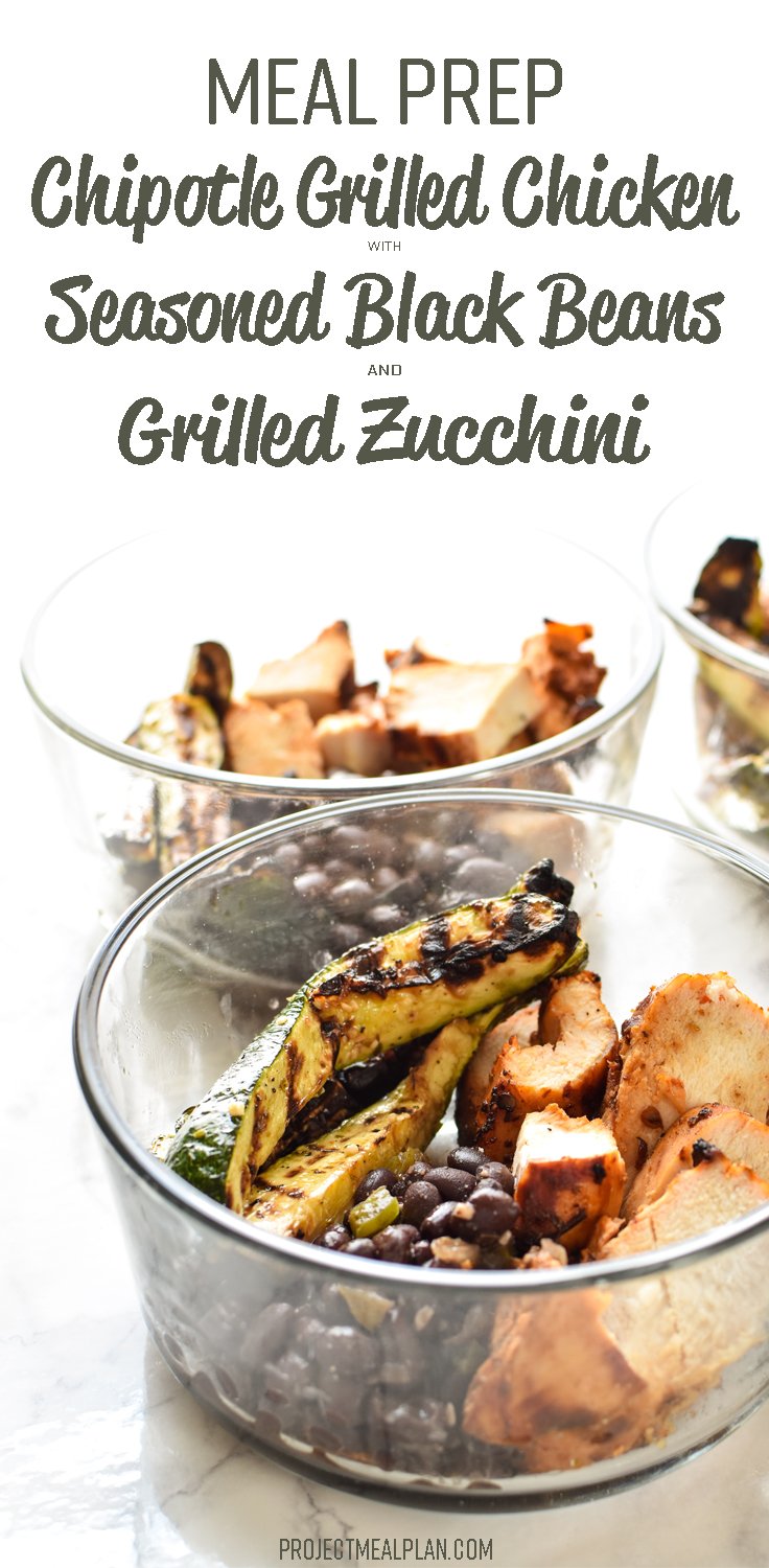 Meal Prep Chipotle Grilled Chicken - Perfect grilled chicken with seasoned black beans and zucchini. Summer meal prep happiness! - pmp.local