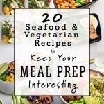 20 Seafood and Vegetarian Recipes to Keep Your Meal Prep Interesting - No poultry or red meat here! Try a new meal prep recipe and keep it interesting with one of these ideas! - pmp.local