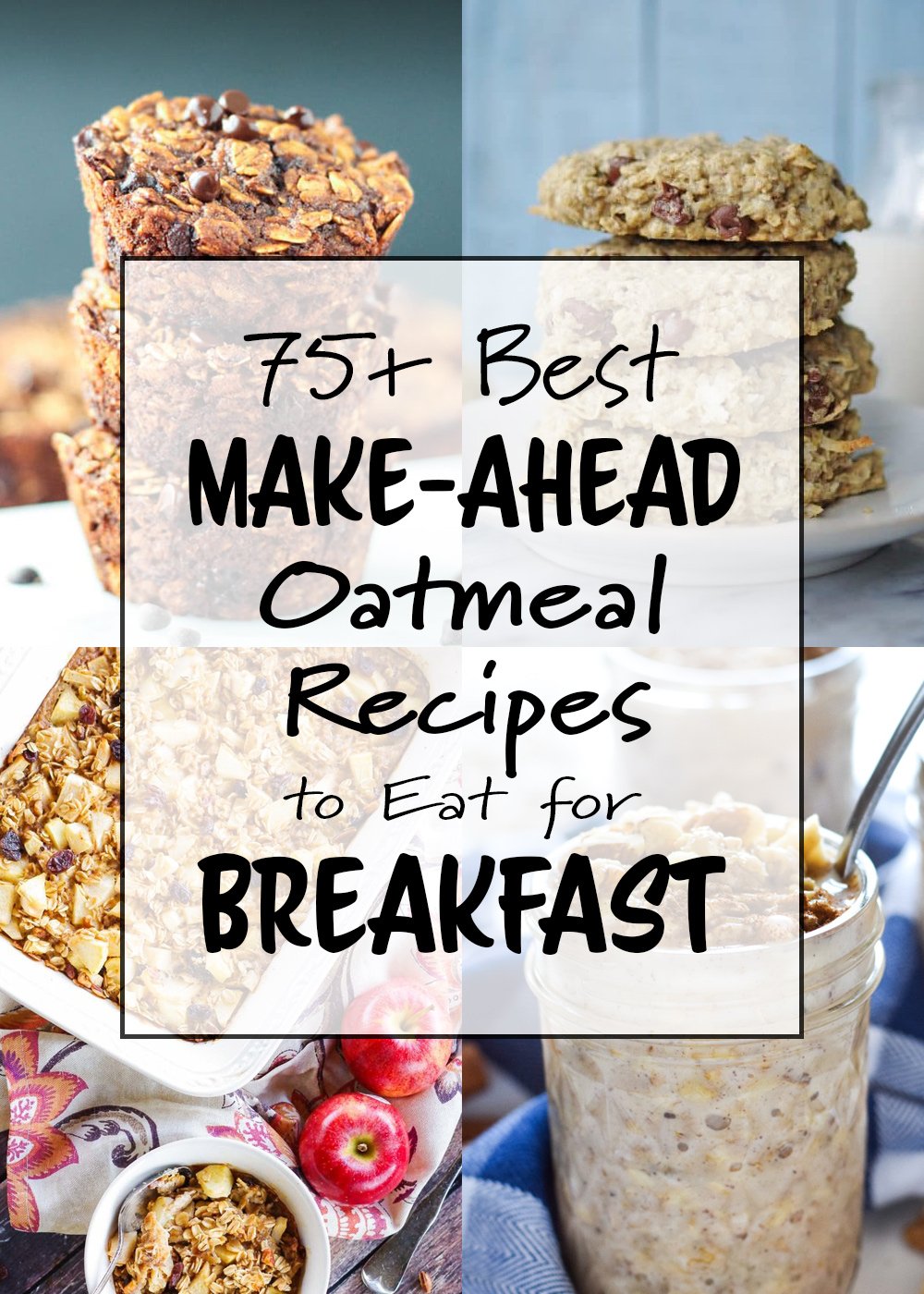 75+ Best Make-Ahead Oatmeal Recipes to Eat for Breakfast
