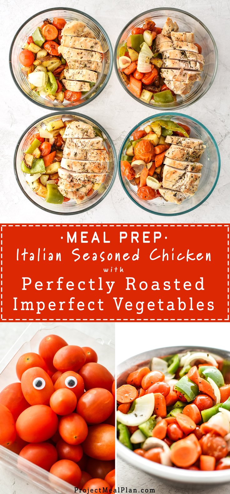 Meal Prep Italian Seasoned Chicken with Roasted Imperfect Vegetables - Simple, healthy, easy italian seasoned chicken with very Imperfect oven roasted potatoes, peppers, cherry tomatoes, carrots, and onions! - pmp.local