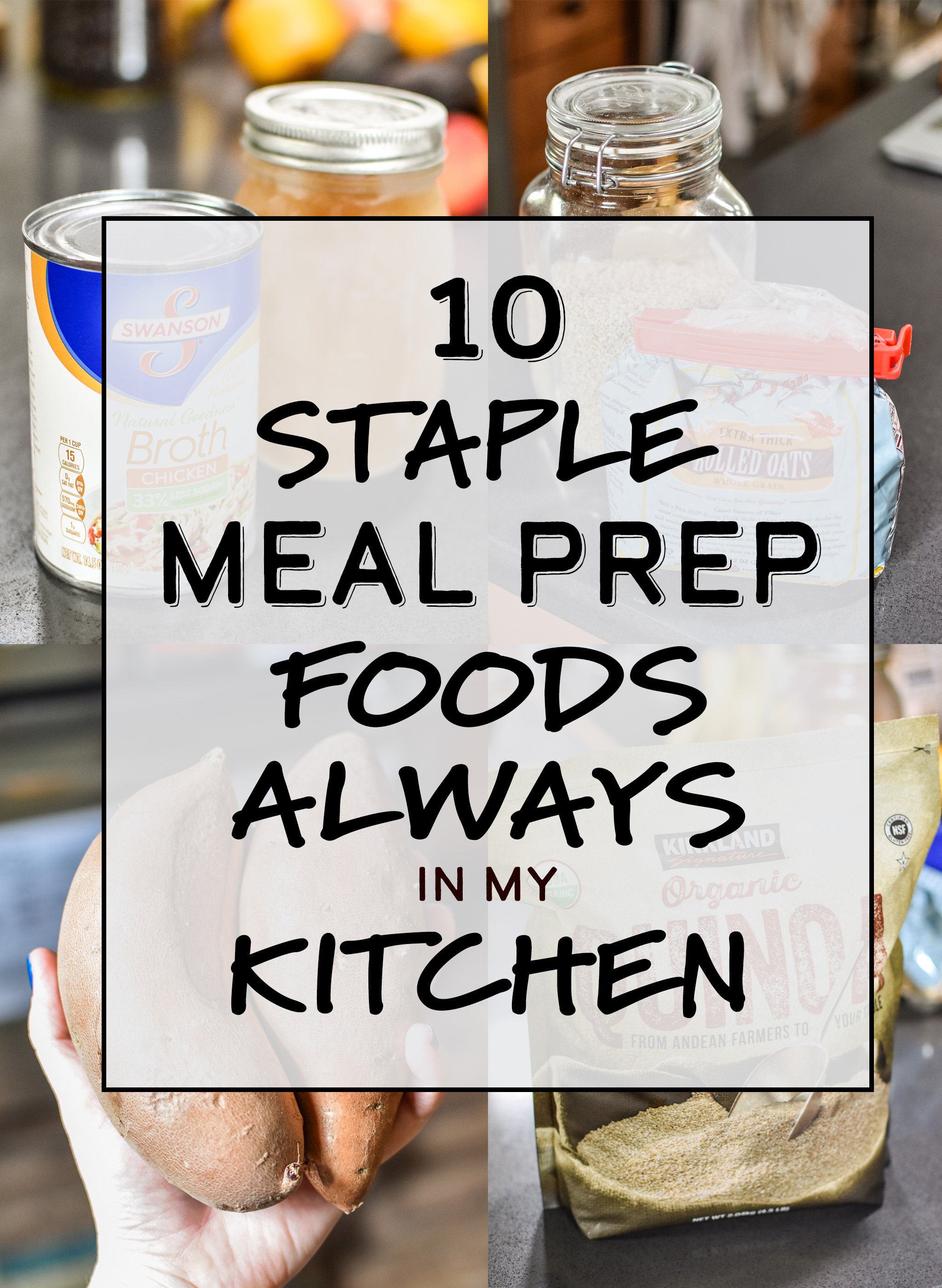 10 Staple Meal Prep Foods Always in My Kitchen (+ Recipe Ideas!)
