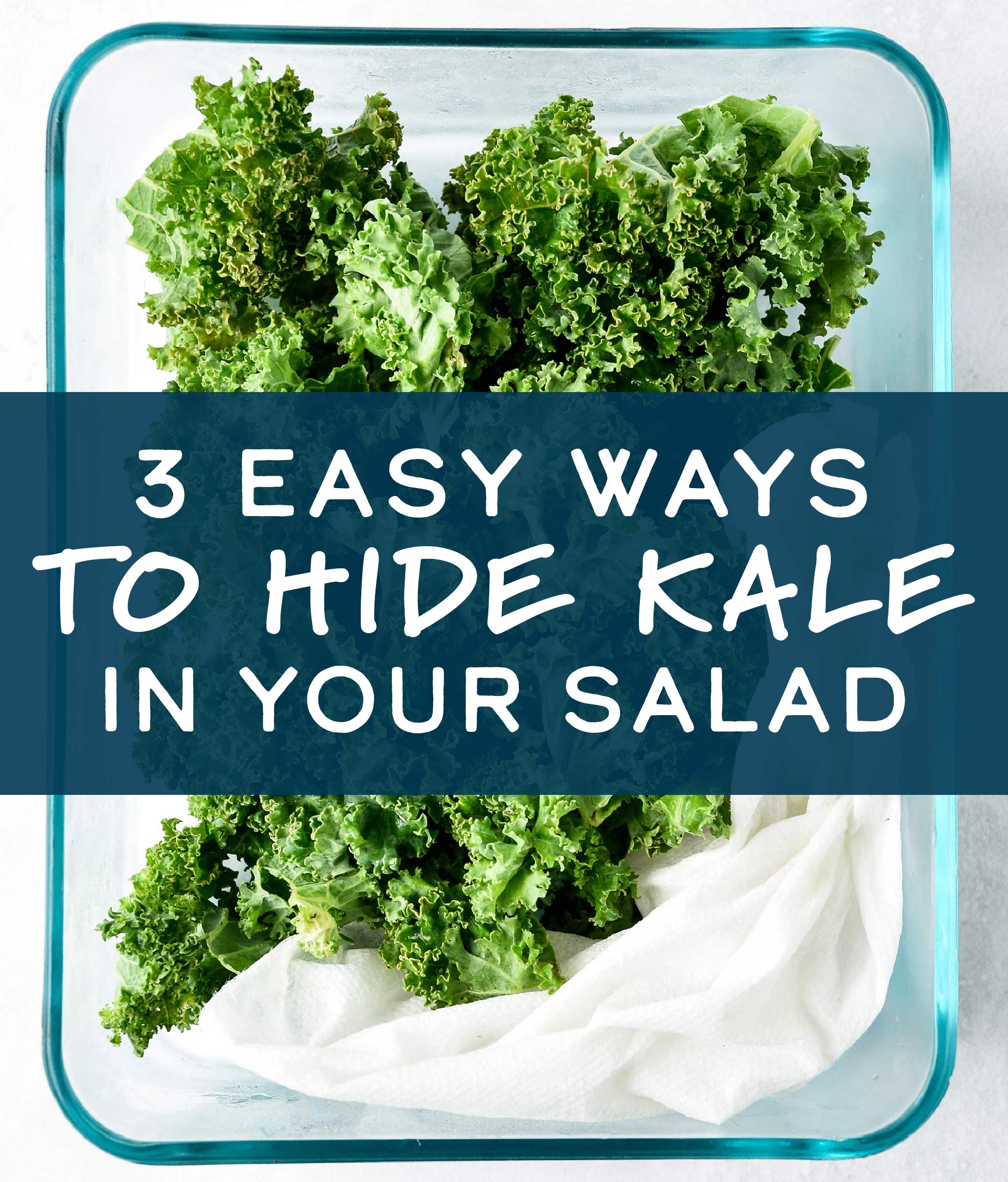 3 Easy Ways to Hide Kale in Your Salad