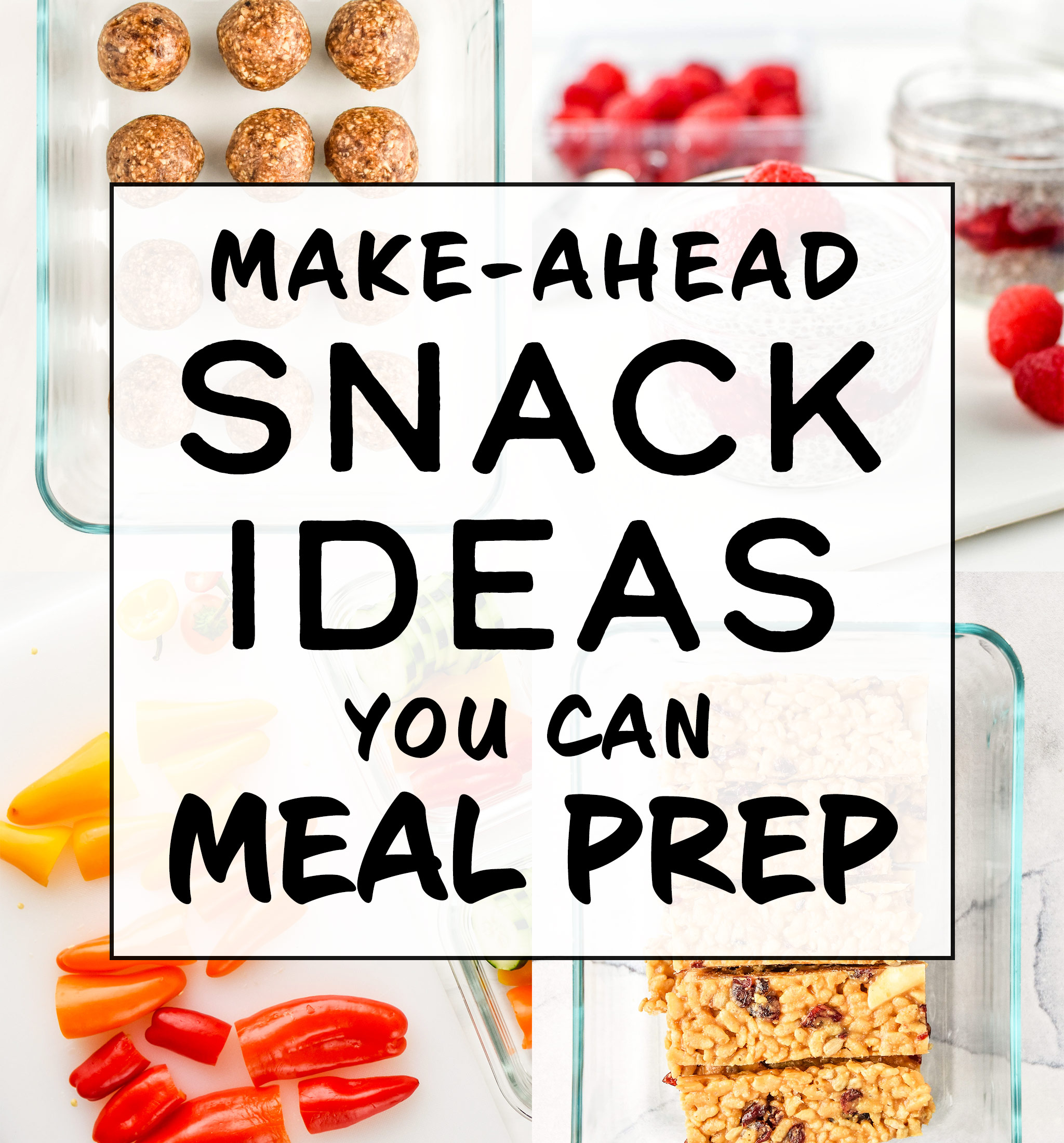 Make-Ahead Snack Ideas You Can Meal Prep