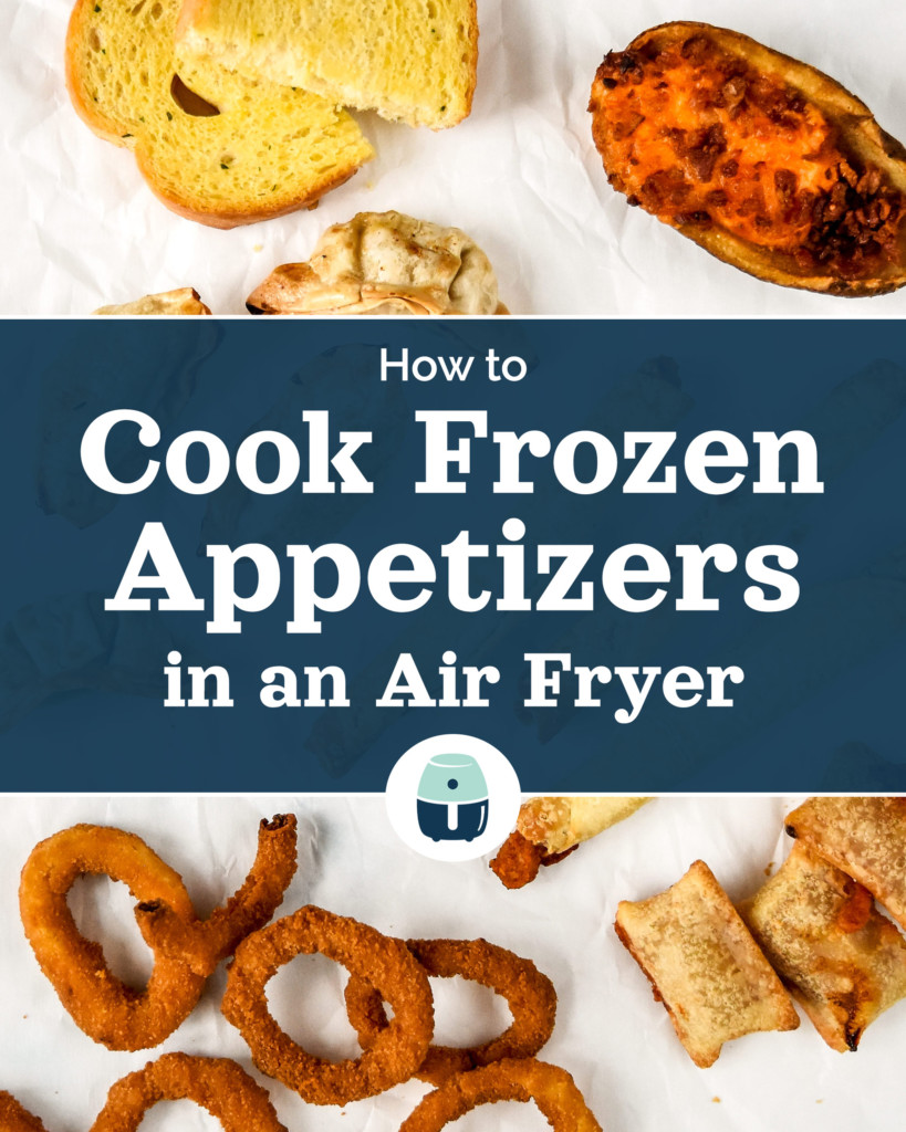 cover photo with text how to cook frozen appetizers in an air fryer with onion rings and texas toast in the background.