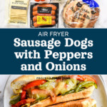 pin image for recipe air fryer sausage dogs with peppers and onions.