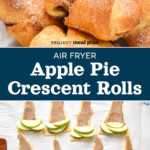 pin collage image for air fryer apple pie crescent rolls.