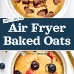 individual air fryer baked oats with text pin.
